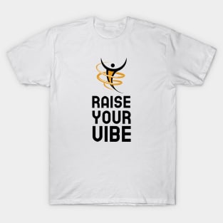 Raise Your Vibe T-Shirt